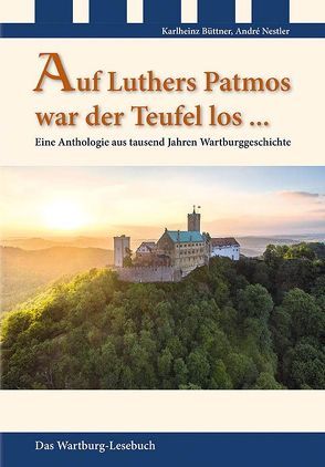 Auf Luthers Patmos war der Teufel los … von Büttner,  Karlheinz, Nestler,  André