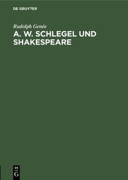 A. W. Schlegel und Shakespeare von Genée,  Rudolph