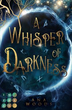 A Whisper of Darkness (Der geheime Orden von New Orleans 1) von Woods,  Ana