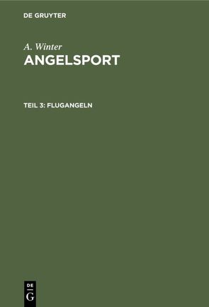 A. Winter: Angelsport / Flugangeln von Winter,  A.