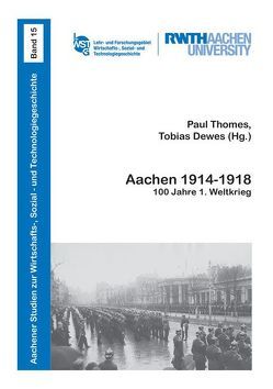 Aachen 1914-1918 von Dewes,  Tobias, Thomes,  Paul