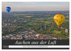 Aachen aus der Luft – Eine Fahrt mit dem Heißluftballon (Tischkalender 2024 DIN A5 quer), CALVENDO Monatskalender von Braunleder,  Gisela