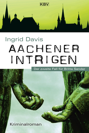 Aachener Intrigen von Davis,  Ingrid