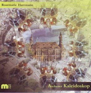 Aachener Kaleidoskop von Herrmann,  Rosemarie