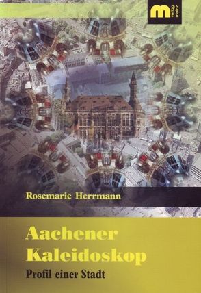 Aachener Kaleidoskop von Herrmann,  Rosemarie