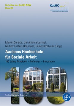 Aachens Hochschule für Soziale Arbeit von Frieters-Reermann,  Norbert, Gerards,  Marion, Krockauer,  Rainer, Lammel,  Ute Antonia