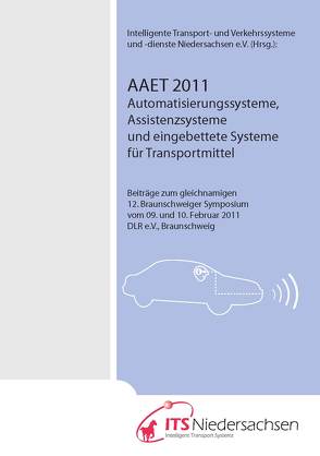 AAET 2011 Automatisierungssysteme, Assistenzsysteme und eingebettete Systeme für Transportmittel