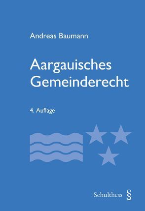 Aargauisches Gemeinderecht (PrintPlu§) von Baumann,  Andreas