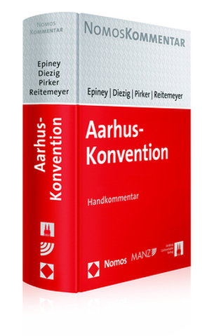 Aarhus-Konvention von Diezig,  Stefan, Epiney,  Astrid, Pirker,  Benedikt, Reitemeyer,  Stefan