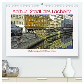 Aarhus: Stadt des Lächelns – Kulturhauptstadt Dänemarks (hochwertiger Premium Wandkalender 2024 DIN A2 quer), Kunstdruck in Hochglanz von Benning,  Kristen