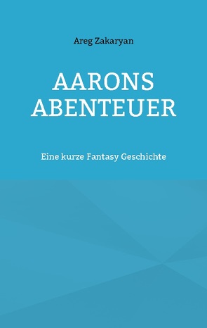 Aarons Abenteuer von Zakaryan,  Areg