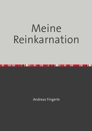 ab 2016 / Meine Reinkarnation von Fingerle,  Andreas