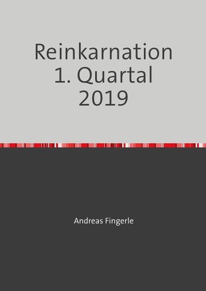 ab 2016 / Reinkarnation 1. Quartal 2019 von Fingerle,  Andreas