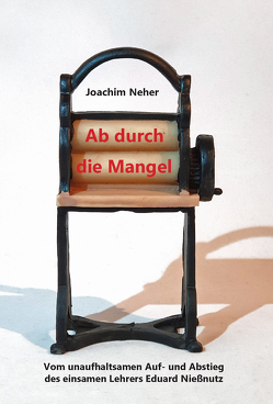 Ab durch die Mangel von Neher,  Joachim