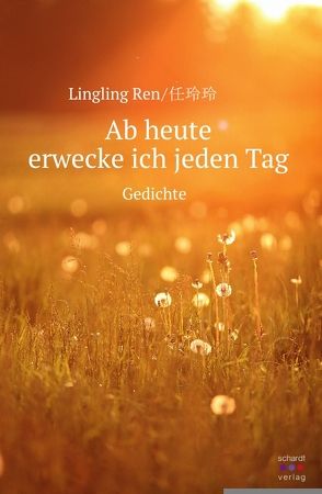 Ab heute erwecke ich jeden Tag von Ren,  Lingling