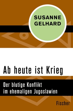 Ab heute ist Krieg von Gelhard,  Susanne