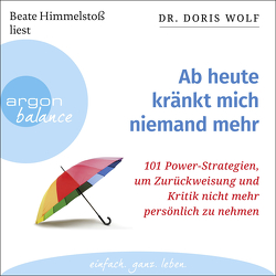 Ab heute kränkt mich niemand mehr von Himmelstoss, ,  Beate, Wolf,  Doris