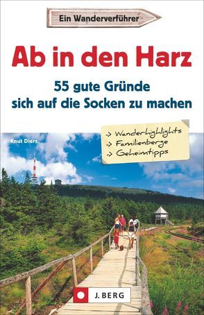Ab in den Harz – 55 gute Gründe, sich auf die Socken zu machen von Diers,  Knut