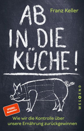 Ab in die Küche! von Keller,  Franz