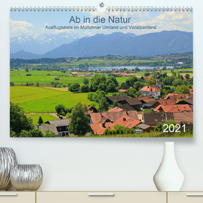 Ab in die Natur – Ausflugsziele im Münchner Umland und Voralpenland (Premium, hochwertiger DIN A2 Wandkalender 2021, Kunstdruck in Hochglanz) von SusaZoom