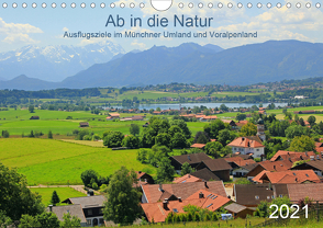 Ab in die Natur – Ausflugsziele im Münchner Umland und Voralpenland (Wandkalender 2021 DIN A4 quer) von SusaZoom