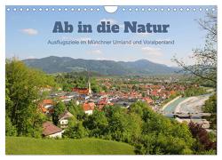 Ab in die Natur – Ausflugsziele im Münchner Umland und Voralpenland (Wandkalender 2024 DIN A4 quer), CALVENDO Monatskalender von SusaZoom,  SusaZoom