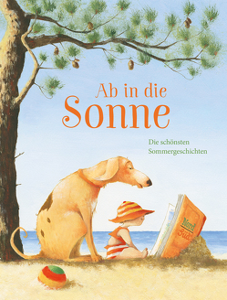 Ab in die Sonne von Bos,  Burny, de Beer,  Hans, Kempter,  Christa, Luciani,  Brigitte, Merino,  Gemma, Pfister,  Marcus, Sturges,  Philemon, Tharlet,  Eve, Vojtech,  Anna, Weldin,  Frauke, Weninger,  Brigitte