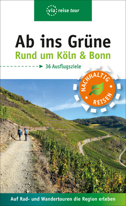 Ab ins Grüne – Ausflüge rund um Köln & Bonn von Olschner,  Sabine