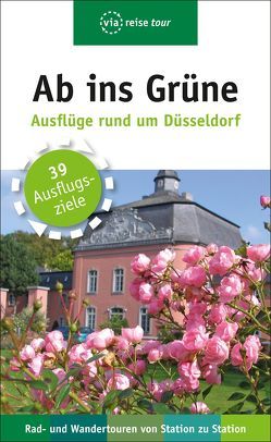 Ab ins Grüne – Ausflüge rund um Düsseldorf von Moll,  Michael