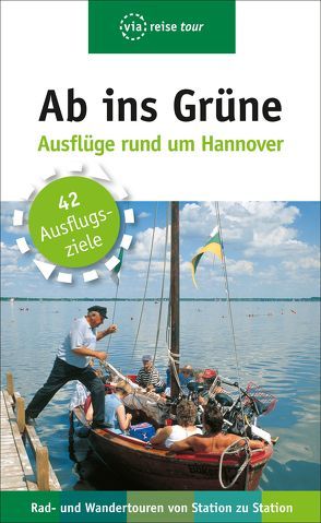 Ab ins Grüne – Ausflüge rund um Hannover von Diedrich,  Stella, Elwers,  Reiner