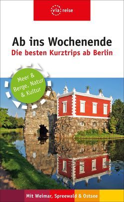 Ab ins Wochenende – Die besten Kurztrips ab Berlin von Knoller,  Rasso