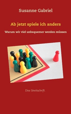 Ab jetzt spiele ich anders von Gabriel,  Susanne