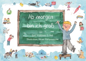 Ab morgen bin ich groß von Holl,  Matthias, Kariyawasam,  Hiruni