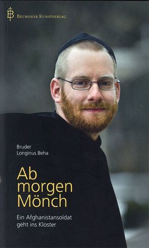 Ab morgen Mönch von Beha,  Bruder Longinus