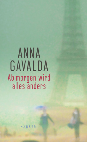 Ab morgen wird alles anders von Gavalda,  Anna, Kronenberger,  Ina