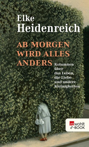 Ab morgen wird alles anders von Heidenreich,  Elke