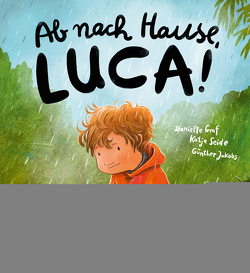 Ab nach Hause, Luca! von Graf,  Danielle, Jakobs,  Günther, Seide,  Katja