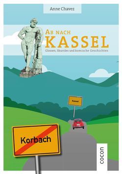 Ab nach Kassel von Chavez,  Anne