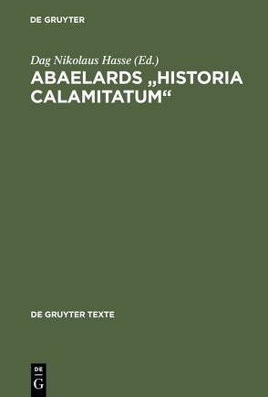 Abaelards „Historia calamitatum“ von Hasse,  Dag Nikolaus