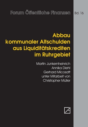 Abbau kommunaler Altschulden aus Liquiditätskrediten von Diehl,  Annika, Junkernheinrich,  Martin, Micosatt,  Gerhard, Mueller,  Christopher