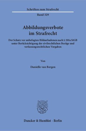 Abbildungsverbote im Strafrecht. von Bergen,  Danielle van