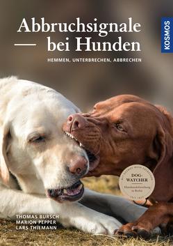 Abbruchsignale bei Hunden von Bursch,  Thomas, Pepper,  Marion, Thiemann,  Lars