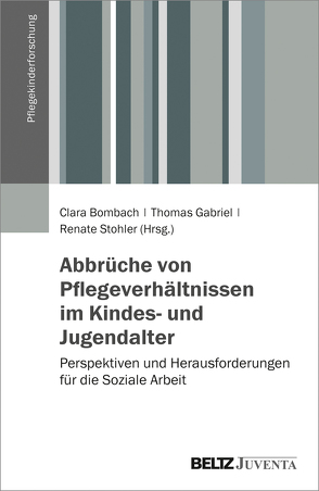 Abbrüche von Pflegeverhältnissen im Kindes- und Jugendalter von Gabriel,  Thomas, Stohler,  Renate