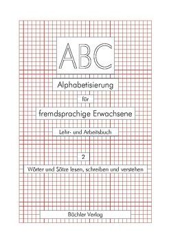 ABC 2 – Deutsch als Fremdsprache. Alphabetisierung für fremdsprachige Erwachsene von Büchler,  Susanne, Galiart,  Ursula