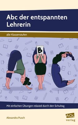 Abc der entspannten Lehrerin von Pusch,  Alexandra