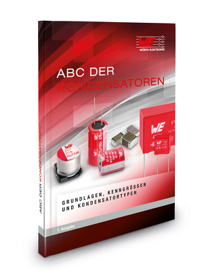 ABC der Kondensatoren von Menzel,  Stephan, Würth Elektronik