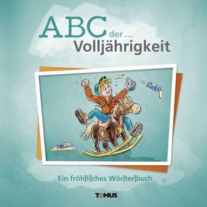 ABC der … Volljährigkeit von Andre,  Günter, Stumpp,  Ralf