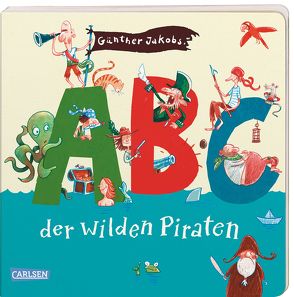 ABC der wilden Piraten von Jakobs,  Günther