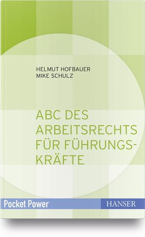 Arbeitsrecht für Führungskräfte von Hofbauer,  Helmut, Schulz,  Mike