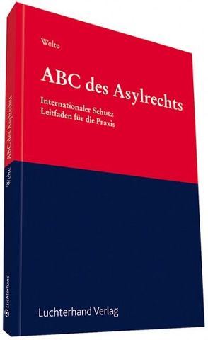 ABC des Asylrechts – Internationaler Schutz von Welte,  Hans-Peter